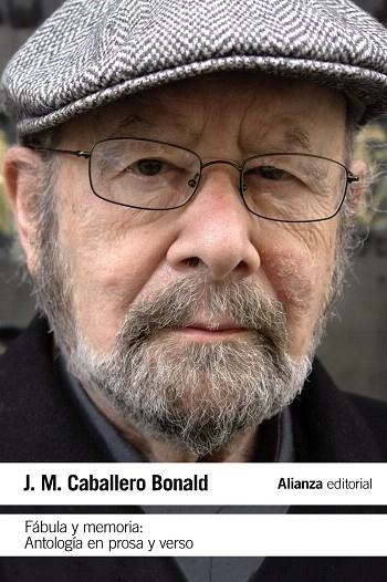 FÁBULA Y MEMORIA:ANTOLOGÍA EN PROSA Y VERSO | 9788420689647 | CABALLERO BONALD,JOSÉ MANUEL | Libreria Geli - Librería Online de Girona - Comprar libros en catalán y castellano
