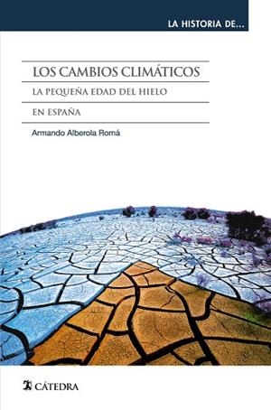 LOS CAMBIOS CLIMÁTICOS.LA PEQUEÑA EDAD DEL HIELO EN ESPAÑA | 9788437633176 | ALBEROLA ROMÁ,ARMANDO | Llibreria Geli - Llibreria Online de Girona - Comprar llibres en català i castellà