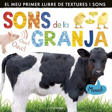 SONS DE LA GRANJA.EL MEU PRIMER LLIBRE DE TEXTURES I SONS | 9788490571231 | A.A.V.V. | Libreria Geli - Librería Online de Girona - Comprar libros en catalán y castellano