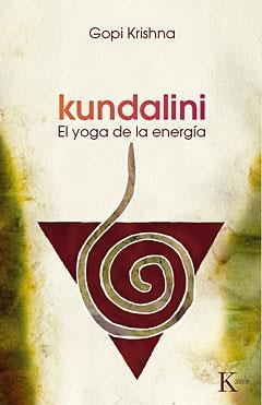 KUNDALINI.EL YOGA DE LA ENERGIA | 9788472452992 | KRISHNA,GOPI | Libreria Geli - Librería Online de Girona - Comprar libros en catalán y castellano