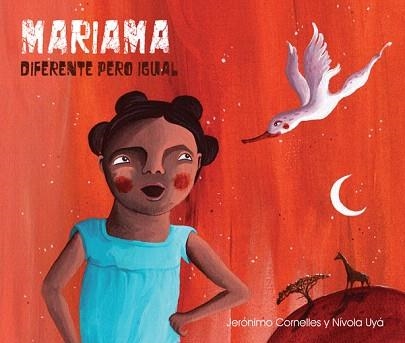 MARIAMA DIFERENTE PERO IGUAL | 9788416147557 | CORNELLES,JERÓNIMO/UYÁ,NÍVOLA | Llibreria Geli - Llibreria Online de Girona - Comprar llibres en català i castellà