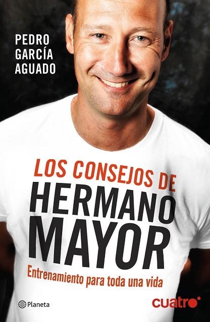 LOS CONSEJOS DE HERMANO MAYOR.ENTRENAMIENTO PARA TODA UNA VIDA | 9788408132554 | GARCÍA AGUADO,PEDRO | Llibreria Geli - Llibreria Online de Girona - Comprar llibres en català i castellà