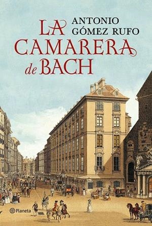 LA CAMARERA DE BACH (TD) | 9788408132516 | GÓMEZ RUFO,ANTONIO | Llibreria Geli - Llibreria Online de Girona - Comprar llibres en català i castellà