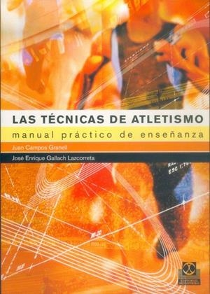 LAS TECNICAS DE ATLETISMO.MANUAL PRACTICO DE ENSEÑANZA | 9788480197854 | CAMPOS,JH./GALLACH,J. | Llibreria Geli - Llibreria Online de Girona - Comprar llibres en català i castellà