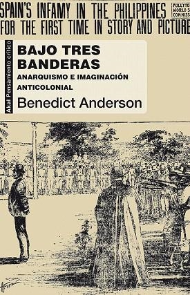 BAJO TRES BANDERAS.ANARQUISMO E IMAGINACIÓN ANTICOLONIAL | 9788446039655 | ANDERSON,BENEDICT | Llibreria Geli - Llibreria Online de Girona - Comprar llibres en català i castellà