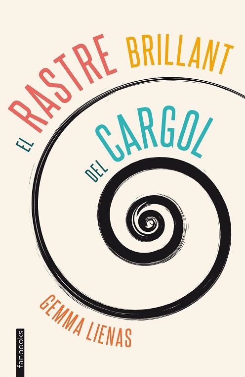 EL RASTRE BRILLANT DEL CARGOL | 9788415745839 | LIENAS,GEMMA | Libreria Geli - Librería Online de Girona - Comprar libros en catalán y castellano