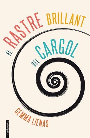 EL RASTRE BRILLANT DEL CARGOL | 9788415745839 | LIENAS,GEMMA | Llibreria Geli - Llibreria Online de Girona - Comprar llibres en català i castellà