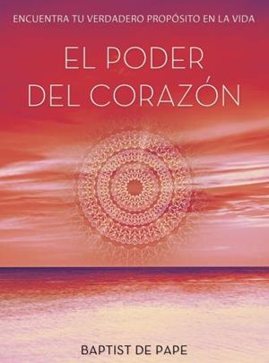 EL PODER DEL CORAZÓN | 9788479538910 | PAPE,BAPTIST DE | Llibreria Geli - Llibreria Online de Girona - Comprar llibres en català i castellà