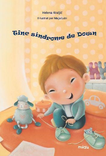 TINC SÍNDROME DE DOWN | 9788416082735 |  KRALJIC,HELENA | Libreria Geli - Librería Online de Girona - Comprar libros en catalán y castellano
