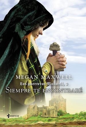 LAS GUERRERAS MAXWELL-3.SIEMPRE TE ENCOTRARE | 9788408132387 | MAXWELL,MEGAN | Llibreria Geli - Llibreria Online de Girona - Comprar llibres en català i castellà