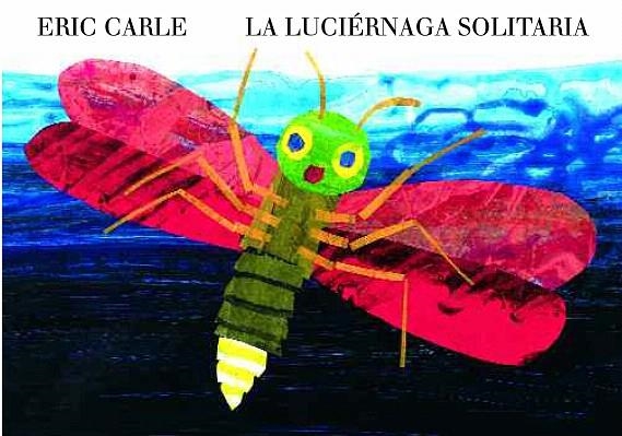 LA LUCIÉRNAGA SOLITARIA | 9788494105494 | CARLE,ERIC | Libreria Geli - Librería Online de Girona - Comprar libros en catalán y castellano