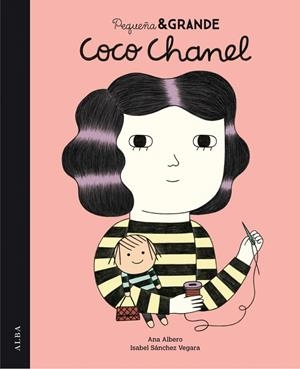 PEQUEÑA Y GRANDE COCO CHANEL | 9788490650394 | SÁNCHEZ VEGARA,ISABEL/ALBERO,ANA | Llibreria Geli - Llibreria Online de Girona - Comprar llibres en català i castellà