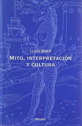 MITO,INTERPRETACIÓN Y CULTURA | 9788425420351 | DUCH ÁLVAREZ, LLUÍS | Llibreria Geli - Llibreria Online de Girona - Comprar llibres en català i castellà