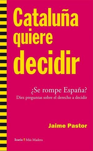 CATALUÑA QUIERE DECIDIR | 9788498886207 | PASTOR VERDÚ,JAIME | Llibreria Geli - Llibreria Online de Girona - Comprar llibres en català i castellà