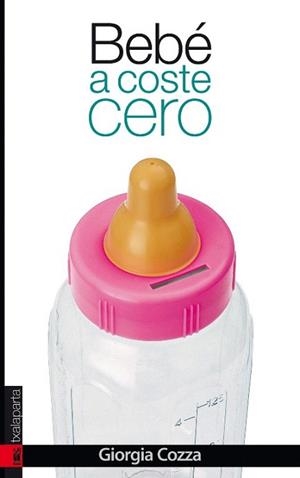 BEBÉ A COSTE CERO | 9788415313885 | COZZA,GIORGIA | Llibreria Geli - Llibreria Online de Girona - Comprar llibres en català i castellà