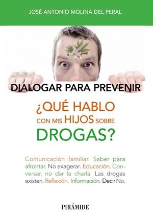QUÉ HABLO CON MIS HIJOS SOBRE DROGAS? | 9788436832303 | MOLINA DEL PERAL,JOSÉ ANTONIO | Llibreria Geli - Llibreria Online de Girona - Comprar llibres en català i castellà