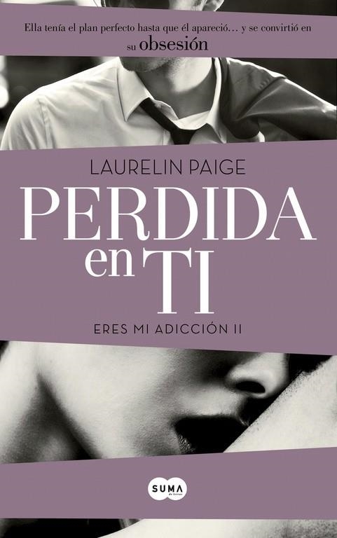PERDIDA EN TI(ERES MI ADICCIÓN-2) | 9788483657577 | PAIGE,LAURELIN | Llibreria Geli - Llibreria Online de Girona - Comprar llibres en català i castellà