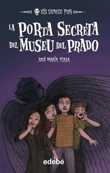 LA PORTA SECRETA DEL MUSEU DEL PRADO (ELS SENSE POR) | 9788468315355 | PLAZA,JOSÉ MARÍA | Libreria Geli - Librería Online de Girona - Comprar libros en catalán y castellano