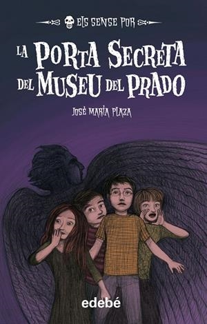 LA PORTA SECRETA DEL MUSEU DEL PRADO (ELS SENSE POR) | 9788468315355 | PLAZA,JOSÉ MARÍA | Libreria Geli - Librería Online de Girona - Comprar libros en catalán y castellano