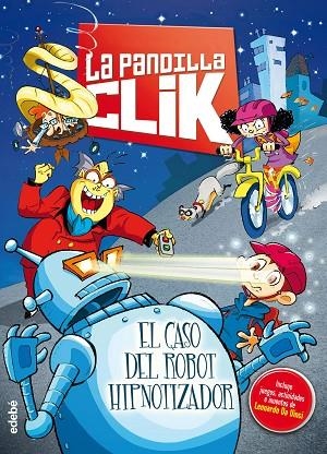 LA PANDILLA CLIK-1.EL CASO DEL ROBOT HIPNOTITZADOR  | 9788468312781 | Llibreria Geli - Llibreria Online de Girona - Comprar llibres en català i castellà
