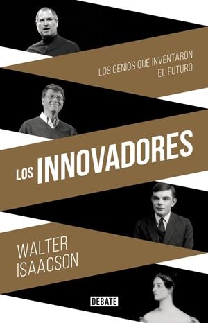 LOS INNOVADORES.LOS GENIOS QUE INVENTARON EL FUTURO | 9788499924663 | ISAACSON,WALTER | Llibreria Geli - Llibreria Online de Girona - Comprar llibres en català i castellà