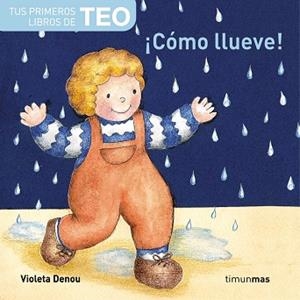 TEO.COMO LLUEVE! | 9788448004576 | DENOU, VIOLETA | Llibreria Geli - Llibreria Online de Girona - Comprar llibres en català i castellà