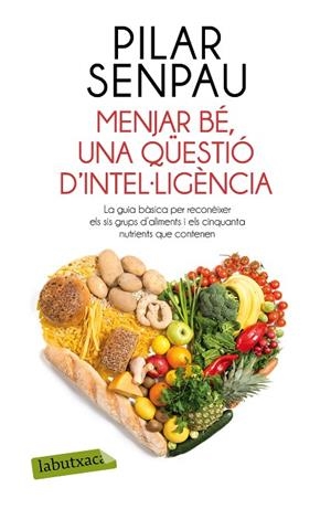 MENJAR BÉ,UNA QÜESTIÓ D'INTEL·LIGÈNCIA | 9788499309125 | SENPAU,PILAR | Libreria Geli - Librería Online de Girona - Comprar libros en catalán y castellano