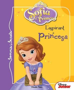 SOFIA PRIMERA.SOMNIS I SECRETS.L'ASPIRANT A PRINCESA | 9788415853992 | Llibreria Geli - Llibreria Online de Girona - Comprar llibres en català i castellà