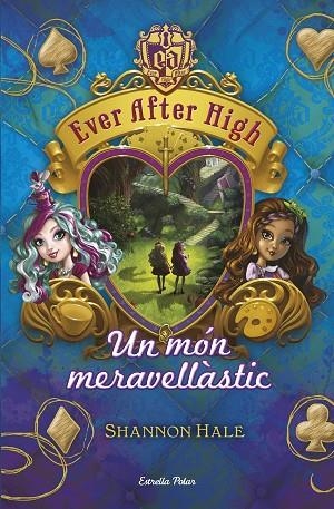 EVER AFTER HICH-3.UN MÓN MERAVELLÀSTIC | 9788490575628 | HALE,SHANNON | Libreria Geli - Librería Online de Girona - Comprar libros en catalán y castellano