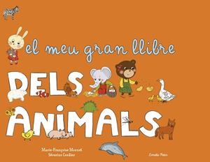EL MEU GRAN LLIBRE DELS ANIMALS | 9788490572818 | MORNET,MARIE-FRANÇOISE | Llibreria Geli - Llibreria Online de Girona - Comprar llibres en català i castellà