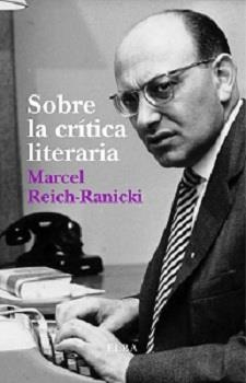 SOBRE LA CRÍTICA LITERARIA | 9788494226649 | REICH-RANICKI,MARCEL | Libreria Geli - Librería Online de Girona - Comprar libros en catalán y castellano