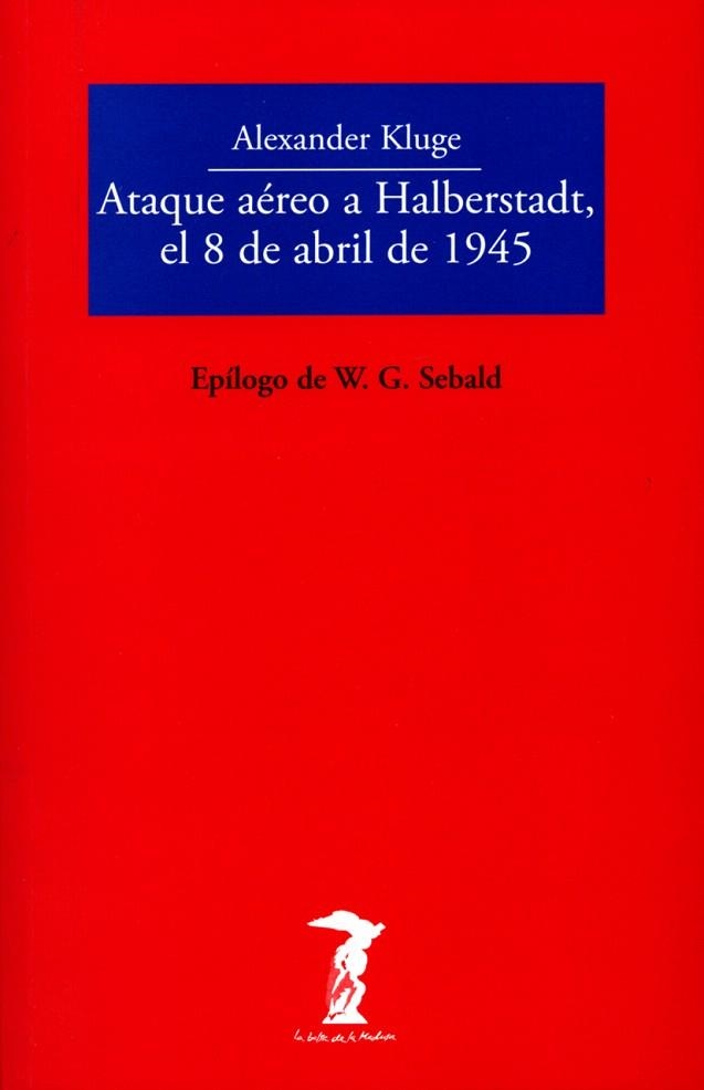 ATAQUE AÉREO A HALBERSTADT,EL 8 DE ABRIL DE 1945 | 9788477742999 | KLUGE,ALEXANDER | Llibreria Geli - Llibreria Online de Girona - Comprar llibres en català i castellà
