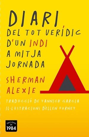 DIARI DEL TOT VERÍDIC D'UN INDI A MITJA JORNADA | 9788415835387 | ALEXIE,SHERMAN | Llibreria Geli - Llibreria Online de Girona - Comprar llibres en català i castellà