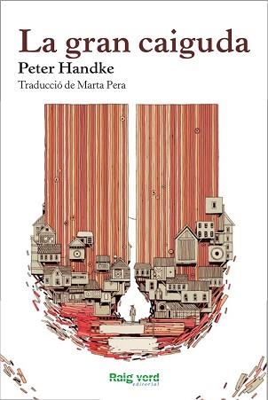 LA GRAN CAIGUDA | 9788415539773 | HANDKE,PETER | Llibreria Geli - Llibreria Online de Girona - Comprar llibres en català i castellà