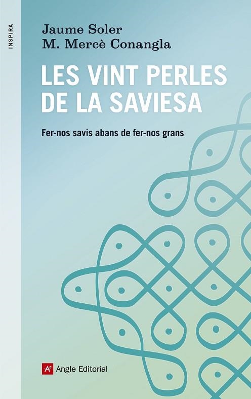 LES VINT PERLES DE LA SAVIESA.FER-NOS SAVIS ABANS D'ENVELLIR | 9788416139170 | CONANGLA,MARIA MERCÈ/SOLER,JAUME | Libreria Geli - Librería Online de Girona - Comprar libros en catalán y castellano