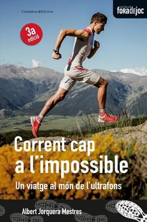 CORRENT CAP A L'IMPOSSIBLE.UN VIATGE AL MÓN DE L'ULTRAFONS | 9788490342626 | JORQUERA MESTRES,ALBERT | Libreria Geli - Librería Online de Girona - Comprar libros en catalán y castellano