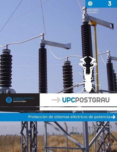 PROTECCIÓN DE SISTEMAS ELÉCTRICOS DE POTENCIA | 9788476539729 | MUJAL,RAMÓN M. | Llibreria Geli - Llibreria Online de Girona - Comprar llibres en català i castellà