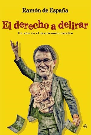 EL DERECHO A DELIRAR.UN AÑO EN EL MANICOMIO CATALÁN | 9788490602096 | DE ESPAÑA,RAMÓN | Llibreria Geli - Llibreria Online de Girona - Comprar llibres en català i castellà