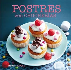 POSTRES CON CHUCHERÍAS | 9788448017033 | Libreria Geli - Librería Online de Girona - Comprar libros en catalán y castellano