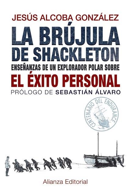 LA BRÚJULA DE SHACKLETON.ENSEÑANZAS DE UN EXPLORADOR POLAR SOBRE EL ÉXITO PERSONAL | 9788420691701 | ALCOBA GONZÁLEZ,JESÚS | Llibreria Geli - Llibreria Online de Girona - Comprar llibres en català i castellà