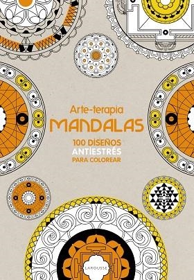 ARTE-TERAPIA MANDALAS.100 DISEÑOS ANTIESTRÉS PARA COLOREAR | 9788416124299 | LAROUSSE EDITORIAL | Libreria Geli - Librería Online de Girona - Comprar libros en catalán y castellano