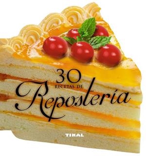30 RECETAS DE REPOSTERÍA | 9788499283401 | TIKAL | Llibreria Geli - Llibreria Online de Girona - Comprar llibres en català i castellà