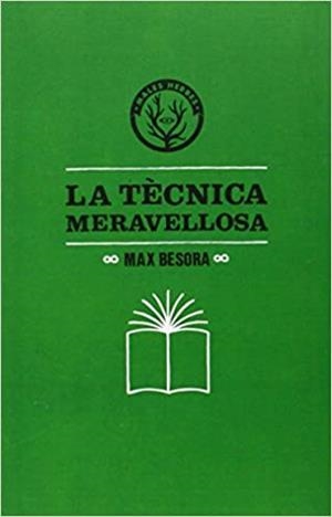 LA TÈCNICA MERAVELLOSA | 9788494188831 | BESORA,MAX | Libreria Geli - Librería Online de Girona - Comprar libros en catalán y castellano