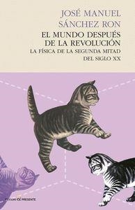 EL MUNDO DESPUÉS DE LA REVOLUCIÓN.LA FÍSICA DE LA SEGUNDA MITAD DEL SIGLO XX | 9788494289002 | SÁNCHEZ RON,JOSÉ MANUEL | Libreria Geli - Librería Online de Girona - Comprar libros en catalán y castellano