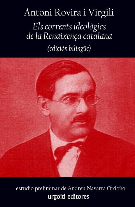 ELS CORRENTS IDEOLÒGICS DE LA RENAIXENÇA CATALANA | 9788494099120 | ROVIRA I VIRGILI,ANTONI | Llibreria Geli - Llibreria Online de Girona - Comprar llibres en català i castellà