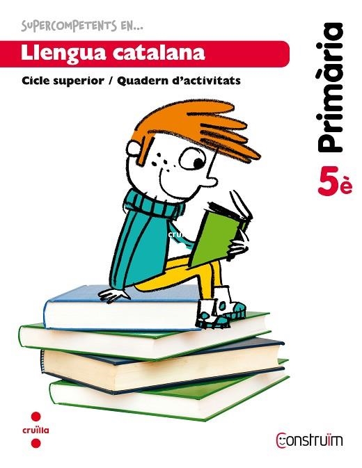 LLENGUA CATALANA-5(PRIMARIA.QUADERN D'ACTIVITATS.PROJECTE CONSTRUIM) | 9788466134774 |   | Llibreria Geli - Llibreria Online de Girona - Comprar llibres en català i castellà