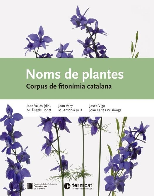 NOMS DE PLANTES.CORPUS DE FITONÍMIA CATALANA | 9788447538553 | VALLÈS,JOAN (DIRECTOR) | Libreria Geli - Librería Online de Girona - Comprar libros en catalán y castellano