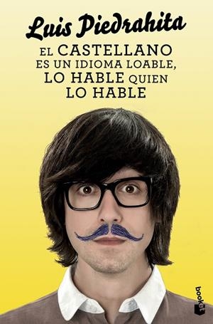 EL CASTELLANO ES UN IDIOMA LOABLE,LO HABLE QUIEN LO HABLE | 9788408132455 | PIEDRAHITA,LUIS | Libreria Geli - Librería Online de Girona - Comprar libros en catalán y castellano