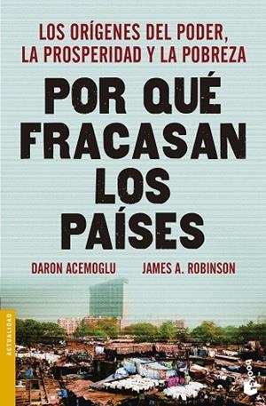 POR QUÉ FRACASAN LOS PAÍSES.LOS ORÍGENES DEL PODER,LA PROSPERIDAD Y LA POBREZA | 9788423418909 | ACEMOGLU,DARON/ROBINSON,JAMES A. | Libreria Geli - Librería Online de Girona - Comprar libros en catalán y castellano