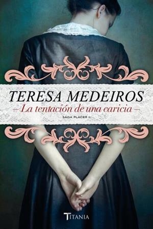 LA TENTACIÓN DE UNA CARICIA (SAGA PLACER-2) | 9788492916733 | MEDEIROS,TERESA | Libreria Geli - Librería Online de Girona - Comprar libros en catalán y castellano